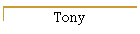 Tony